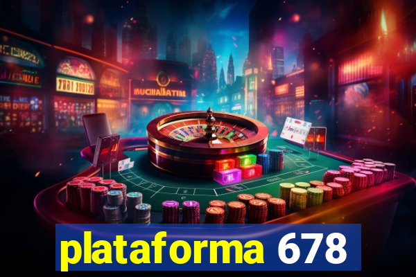 plataforma 678